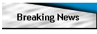 Breaking News